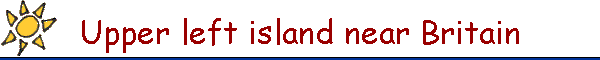 Upper left island near Britain